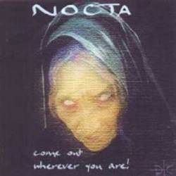 Nocta (GRC) : Come Out Wherever You Are